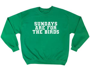 FOR THE BIRDS - MADE TO ORDER SWEATSHIRT