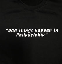 Load image into Gallery viewer, BAD THINGS HAPPEN - MADE TO ORDER - TSHIRT
