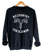 Load image into Gallery viewer, NO COUNTRY FOR OLD MEN SWEATSHIRT
